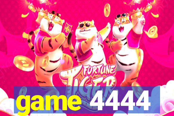 game 4444